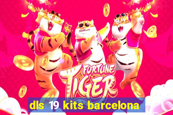 dls 19 kits barcelona